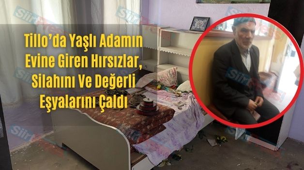 Tillo’da Yaşlı Adamın Evine Giren Hırsızlar, Silahını Ve Değerli Eşyalarını Çaldı