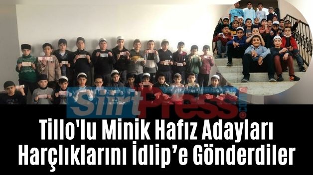 Tillolu Minik Hafız Adayları Harçlıklarını İdlip’e Gönderdiler