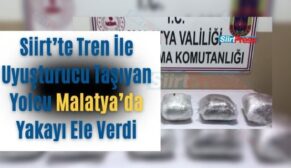 Siirt’te Tren İle Uyuşturucu Taşıyan Yolcu Malatya’da Yakayı Ele Verdi