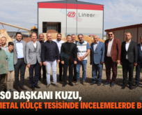 SİİRT TSO BAŞKANI KUZU, ÇİNKO METAL KÜLÇE TESİSİNDE İNCELEMELERDE BULUNDU