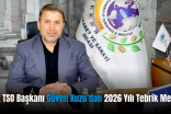 Siirt TSO Başkanı Güven Kuzu’dan 2026 Yılı Tebrik Mesajı