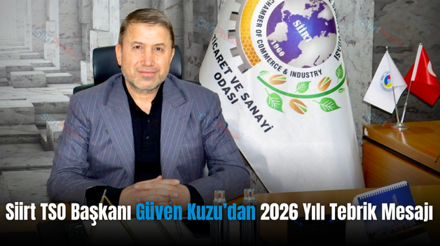 Siirt TSO Başkanı Güven Kuzu’dan 2026 Yılı Tebrik Mesajı