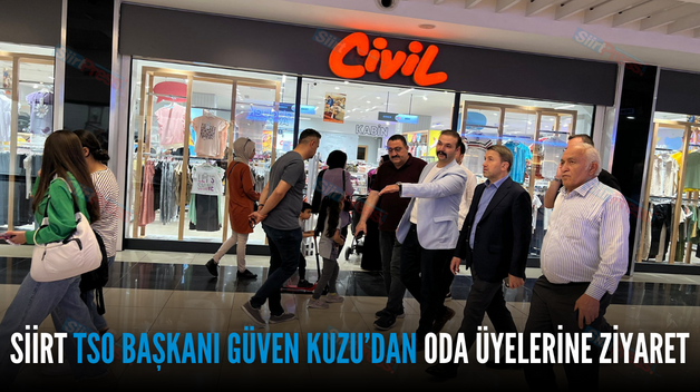 SİİRT TSO BAŞKANI GÜVEN KUZU’DAN ODA ÜYELERİNE ZİYARET