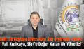 Siirt TSO Başkanı Güven Kuzu’dan Övgü Dolu Sözler: “Vali Kızılkaya, Siirt’e Değer Katan Bir Yönetici”