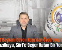 Siirt TSO Başkanı Güven Kuzu’dan Övgü Dolu Sözler: “Vali Kızılkaya, Siirt’e Değer Katan Bir Yönetici”
