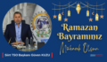 SİİRT TSO BAŞKANI GÜVEN KUZU’DAN RAMAZAN BAYRAMI MESAJI