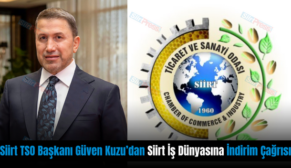 Siirt TSO Başkanı Güven Kuzu’dan Siirt İş Dünyasına İndirim Çağrısı