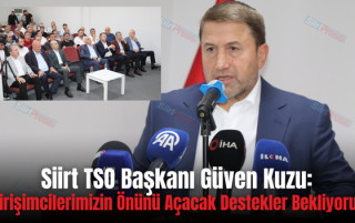 Siirt TSO Başkanı Güven Kuzu: “Girişimcilerimizin Önünü Açacak Destekler Bekliyoruz”