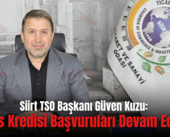 Siirt TSO Başkanı Güven Kuzu: “Nefes Kredisi Başvuruları Devam Ediyor”