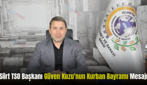 Siirt TSO Başkanı Güven Kuzu’nun Kurban Bayramı Mesajı