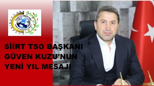 SİİRT TSO BAŞKANI GÜVEN KUZU’NUN YENİ YIL MESAJI