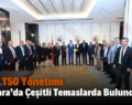 Siirt TSO Yönetimi Ankara’da Çeşitli Temaslarda Bulundu