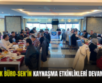 SİİRT TÜRK BÜRO-SEN’İN KAYNAŞMA ETKİNLİKLERİ DEVAM EDİYOR