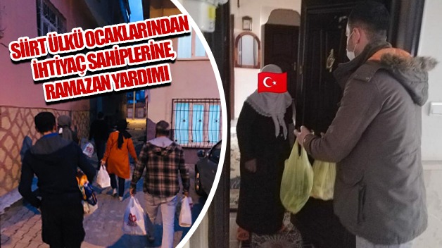 SİİRT ÜLKÜ OCAKLARINDAN İHTİYAÇ SAHİPLERİNE RAMAZAN YARDIMI