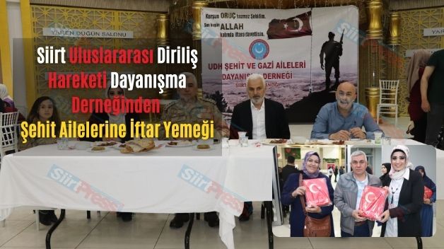 Siirt Uluslararası Diriliş Hareketi Dayanışma Derneğinden Şehit Ailelerine İftar Yemeği