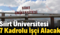 Siirt Üniversitesi 7 Kadrolu İşçi Alacak