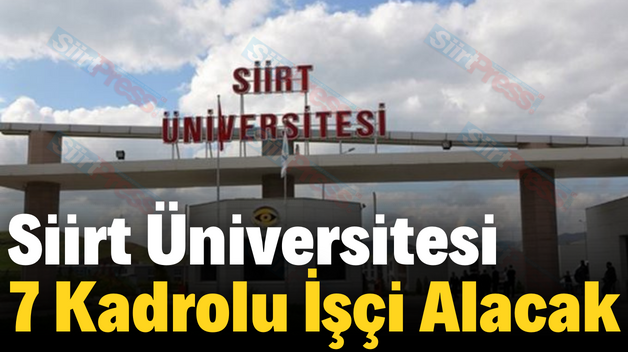 Siirt Üniversitesi 7 Kadrolu İşçi Alacak