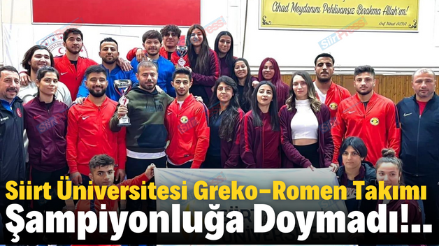 Siirt Üniversitesi Greko-Romen Takımı Şampiyonluğa Doymadı!..