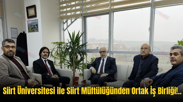 Siirt Üniversitesi ile Siirt Müftülüğünden Ortak İş Birliği!..