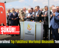 Siirt Üniversitesi Tıp Fakültesi Morfoloji Binasının Temeli Atıldı
