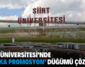 SİİRT ÜNİVERSİTESİ’NDE ‘BANKA PROMOSYON’ DÜĞÜMÜ ÇÖZÜLDÜ