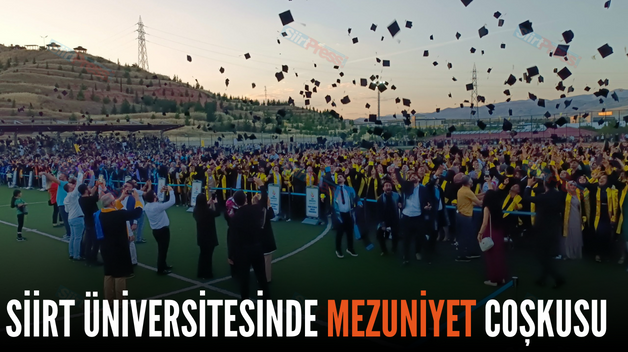 SİİRT ÜNİVERSİTESİNDE MEZUNİYET COŞKUSU