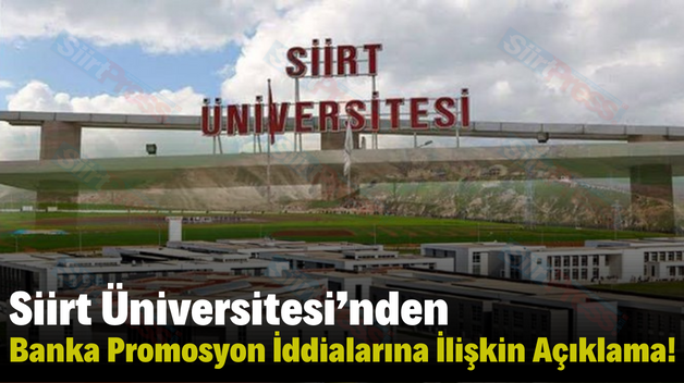 Siirt Üniversitesi’nden Banka Promosyon İddialarına İlişkin Açıklama!