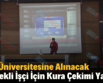 Siirt Üniversitesine Alınacak 7 Sürekli İşçi İçin Kura Çekimi Yapıldı