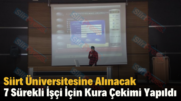 Siirt Üniversitesine Alınacak 7 Sürekli İşçi İçin Kura Çekimi Yapıldı