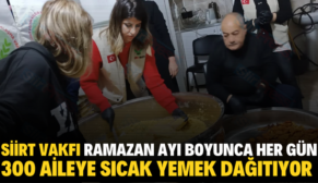 SİİRT VAKFI RAMAZAN AYI BOYUNCA HER GÜN 300 AİLEYE SICAK YEMEK DAĞITIYOR