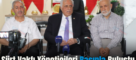 Siirt Vakfı Yöneticileri Basınla Buluştu