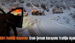 Siirt Valiliği Duyurdu: Eruh-Şırnak Karayolu Trafiğe Açık