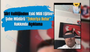 Siirt Valiliğinden Eski Milli Eğitim Şube Müdürü “Zekeriya Butur” Hakkında Açıklama