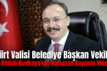 Siirt Valisi Belediye Başkan Vekili Dr. Kemal Kızılkaya’nın Ramazan Bayramı Mesajı