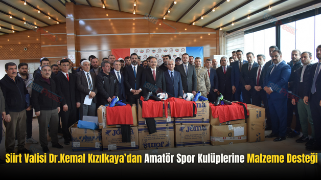 Siirt Valisi Dr. Kemal Kızılkaya’dan Amatör Spor Kulüplerine Malzeme Desteği