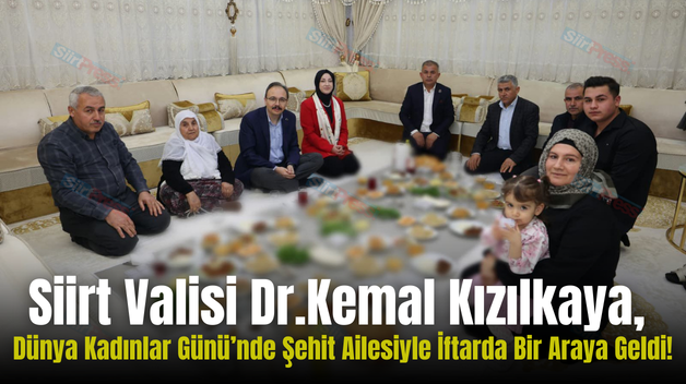 Siirt Valisi Kızılkaya, Dünya Kadınlar Günü’nde Şehit Ailesiyle İftarda Bir Araya Geldi!