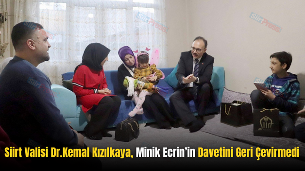 Siirt Valisi Dr. Kemal Kızılkaya, Minik Ecrin’in Davetini Geri Çevirmedi