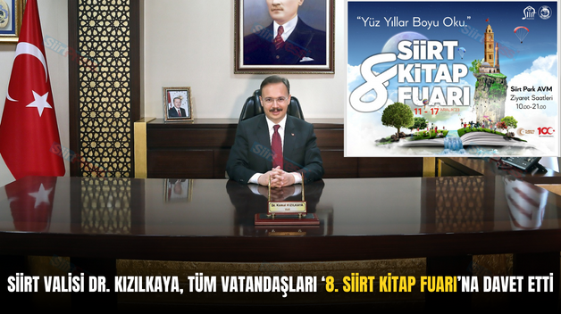 SİİRT VALİSİ DR. KIZILKAYA, TÜM VATANDAŞLARI ‘8. SİİRT KİTAP FUARI’NA DAVET ETTİ