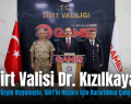 Siirt Valisi Dr. Kızılkaya: “Türkiye Yüzyılı Vizyonuyla, Siirt’in Huzuru İçin Kararlılıkla Çalışıyoruz”