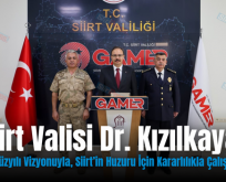 Siirt Valisi Dr. Kızılkaya: “Türkiye Yüzyılı Vizyonuyla, Siirt’in Huzuru İçin Kararlılıkla Çalışıyoruz”