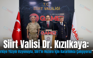 Siirt Valisi Dr. Kızılkaya: “Türkiye Yüzyılı Vizyonuyla, Siirt’in Huzuru İçin Kararlılıkla Çalışıyoruz”