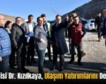 Siirt Valisi Dr. Kızılkaya, Ulaşım Yatırımlarını Denetledi