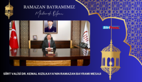 SİİRT VALİSİ DR. KEMAL KIZILKAYA’NIN RAMAZAN BAYRAMI MESAJI