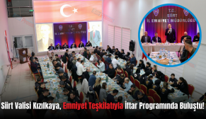 Siirt Valisi Kızılkaya, Emniyet Teşkilatıyla İftar Programında Buluştu!