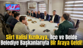 Siirt Valisi Kızılkaya, İlçe ve Belde Belediye Başkanlarıyla Bir Araya Geldi!