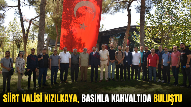 SİİRT VALİSİ KIZILKAYA, BASINLA KAHVALTIDA BULUŞTU