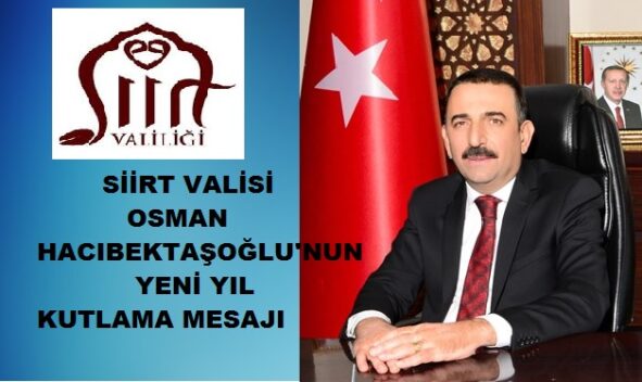 Siirt Valisi ve Belediye Başkan Vekili Osman Hacıbektaşoğlu,  yeni yıl