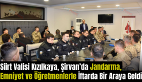 Siirt Valisi Kızılkaya, Şirvan’da Jandarma, Emniyet ve Öğretmenlerle İftarda Bir Araya Geldi