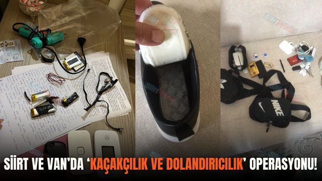 SİİRT VE VAN’DA ‘KAÇAKÇILIK VE DOLANDIRICILIK’ OPERASYONU!