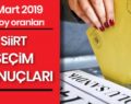 İŞTE SİİRT İL VE İLÇE SEÇİM SONUÇLARI…